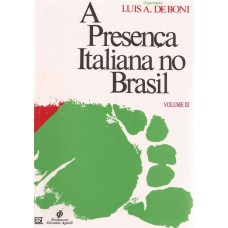 Presença Italiana no Brasil. Vol. II e III