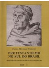 Protestantismo no Sul do Brasil. Nos Quinhentos anos do nascimento de Lutero (1483-1983)