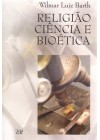 Religião, Ciência e Bioética