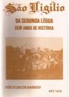 São Vigilio da Segunda Légua. Cem anos de História