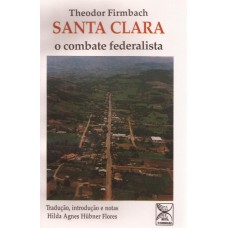 Santa Clara o combate federalista. Theodor Firmbach