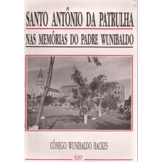 Santo Antônio da Patrulha nas Memórias do Padre Wunibaldo (1932-1954)