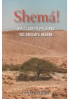 Shemá! Um clamor pela Paz no Oriente Médio
