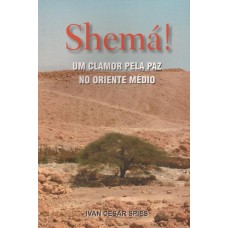 Shemá! Um clamor pela Paz no Oriente Médio