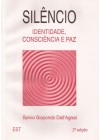 Silêncio, Identidade, Consciência e Paz  
