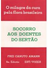 Socorro aos doentes do Sertão. O milagre da cura pela flora brasileira