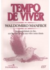 Tempo de viver. Na possibilidade do fim, homem revisita sua vida e ideais