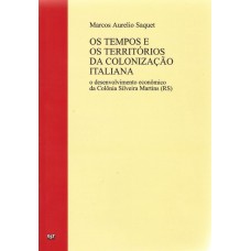 Tempos e os territórios da colonização italiana. O desenvolvimento econômico da Colônia Silveira Martins - RS