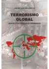Terrorismo Global. Aspectos gerais e criminais