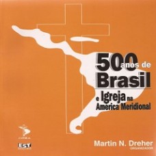500 Anos de Brasil e Igreja na América Meridional 
