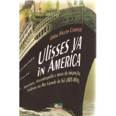 Ulisses va in America. História, historiografia e mitos da Imigração Italiana no RS (1875- 1914)