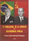 Brasil e a URSS na Guerra Fria: a política externa independente na Imprensa Gaúcha