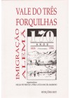 Vale do Três Forquilhas. Imigração Alemã - 170 Anos