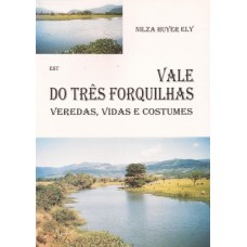 Vale do Três Forquilhas. Veredas, vidas e costumes