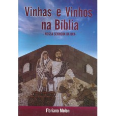 Vinhas e vinhos na Bíblia: Nossa Senhora da Uva
