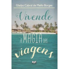 Vivendo a magia das viagens