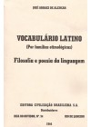 Vocabulário Latino (por famílias etimológicas). Filosofia e poesia da linguagem