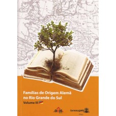 Famílias de origem alemã no Rio Grande do Sul. Volume III